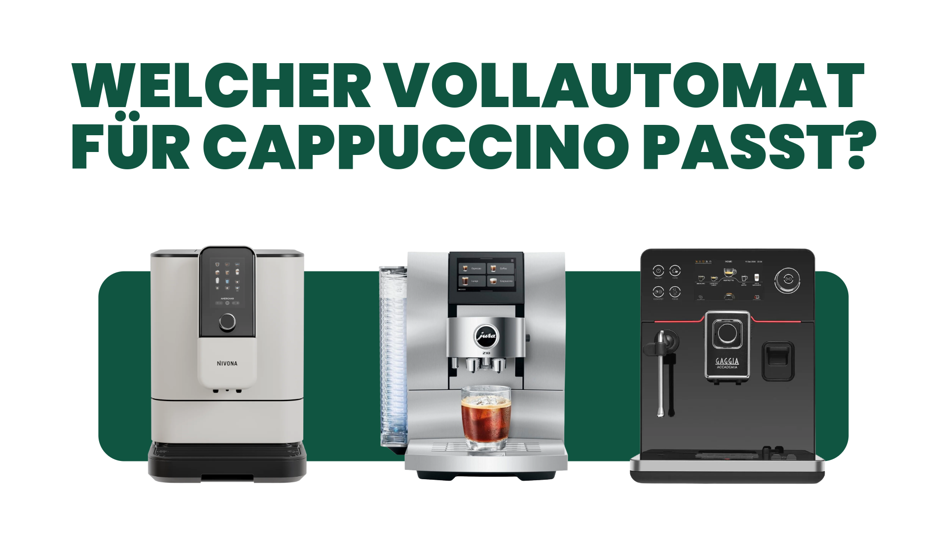 Welcher Vollautomat für Cappuccino passt?